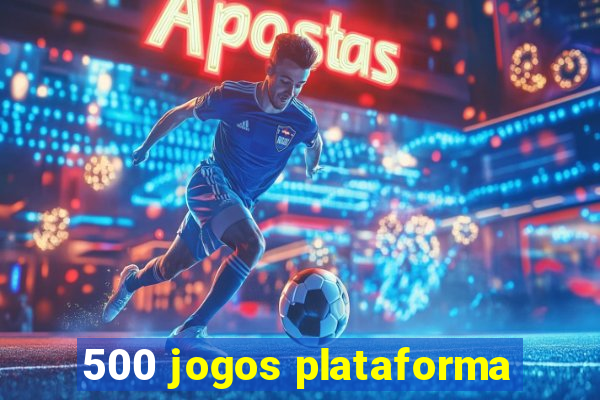 500 jogos plataforma